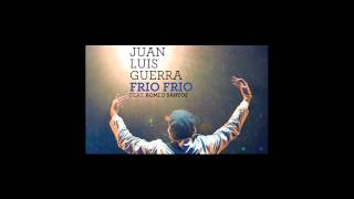 Juan Luis Guerra Ft Romeo Santos Frio Frio Audio [upl. by Adnuhsal269]