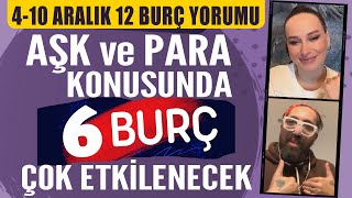 410 ARALIK 2023 BURÇ YORUMLARI AŞK VE PARA KONUSUNDA 6 BURÇ ÇOK ETKİLENECEK [upl. by Havard]