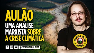 Uma análise marxista a crise climática [upl. by Bowe851]