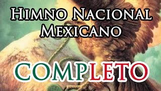 Himno Nacional Mexicano COMPLETO Mexican National Anthem FULL [upl. by Amble677]