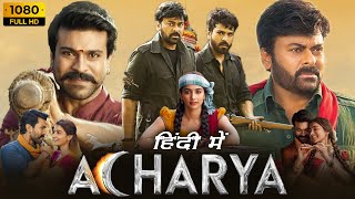 Acharya Full Movie In Hindi HD  Chiranjeevi Ram Charan Pooja Hegde Sonu Sood  HD Facts amp Review [upl. by Nachison]