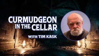 Curmudgeon in the Cellar 327 [upl. by Azeria2]