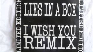 Lies In A Box  I Wish You Remix [upl. by Eahsat]