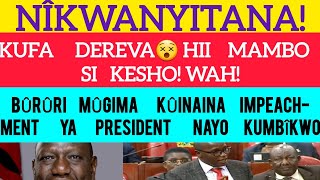 KWANYITANA quotKUUA NYOKA NI KUPIGA KICHWAquot😵 BÛRÛRI KÛINAINA IMPEACHMENT YA PRESIDENT RUTO KUMBÎKWO🥱 [upl. by Emmalynn179]