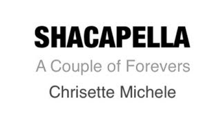 A Couple of Forevers Chrisette Michele SHACAPELLA [upl. by Ahtnammas109]