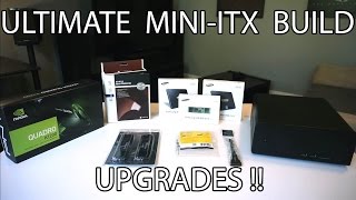 Ultimate Small Form Factor MiniITX Build  Part 2  Upgrades [upl. by Nnyluqcaj826]