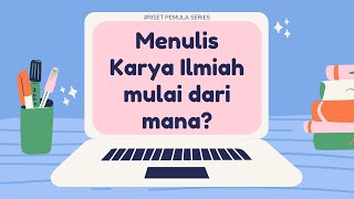 TipsampTutorial Menulis Karya Ilmiah Bagi Pemula [upl. by Ajnat]