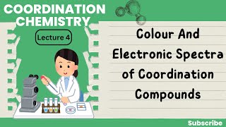 Lecture 4  Colour and Electronic Spectra  Coordination Compounds  CSIR  GATE  IIT JAM  Hindi [upl. by Bechler]