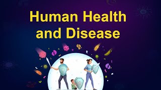 Human Health and Disease  Complete NCERT Chapter Explained [upl. by Eibrab]