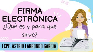 Firma electrónica ¿Qué es ¿Para que sirve ¿Cuáles son los requisitos [upl. by Adriana]