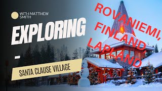 Exploring SANTA CLAUSE VILLAGE in Rovaniemi Lapland FINLAND home of Santa Clause [upl. by Layney699]