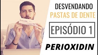 Desvendando pastas de dente  Ep 1  Perioxidin [upl. by Gruchot]