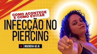 Os Maiores Riscos de Infecção em Piercings E Como Evitálos [upl. by Hallie]