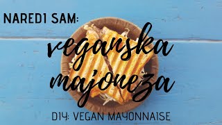 NAREDI SAM veganska majoneza iz sončničnih semen DIY vegan mayonnaise [upl. by Ladnyc333]