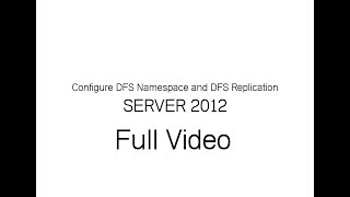 Configure DFS Namespace and DFS Replication full Video [upl. by Abbott]