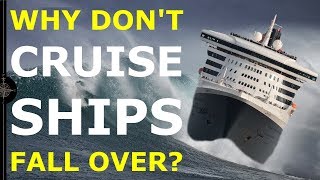 WHY DONT CRUISE SHIPS TIP OVER  An introduction to ship stability [upl. by Bandeen515]