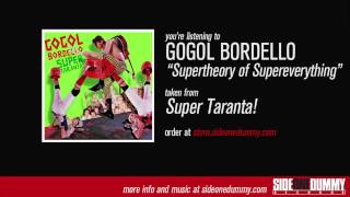 Gogol Bordello  Supertheory of Supereverything Official Audio [upl. by Ynamreg928]