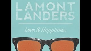 Lamont Landers Love and Happiness [upl. by Ydnac]