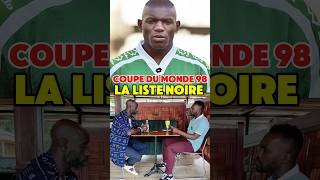 𝐁𝐞𝐫𝐧𝐚𝐫𝐝 𝐓𝐜𝐡𝐨𝐮𝐭𝐚𝐧𝐠  La liste noire de France 98 cameroun football [upl. by Henghold]