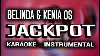 Belinda amp Kenia OS  JACKPOT KARAOKE  INSTRUMENTAL [upl. by Hartzel]