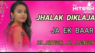 JHALAKDIKLAJA🔥JAEKBAAR👑FULLDJHITESHKAPRADA [upl. by Flaherty]