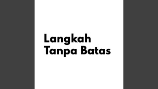 Langkah Tanpa Batas [upl. by Magnusson708]