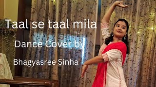 Taal se taal mila Dance Cover by Bhagyasree Sinha  Taal  A R Rehman  lifeinrhythms [upl. by Turino62]