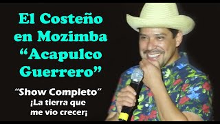 El Costeño en Mozimba Acapulco Guerrero quotShow Nuevo 2024quot [upl. by Maffei973]