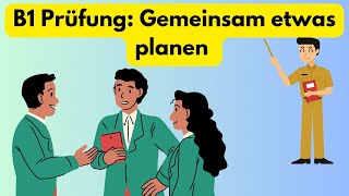 B1 mündliche prüfung gemeinsam etwas planen B1 zertifikat 2024 [upl. by Albertine738]