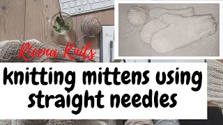 Knitting SIMPLE MITTENS using STRAIGHT NEEDLES [upl. by Conny]