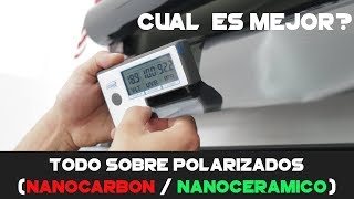 TODO SOBRE POLARIZADOS Nano Cerámico  Nano Carbon y Convencional Cual Es Mejor [upl. by Wendalyn]