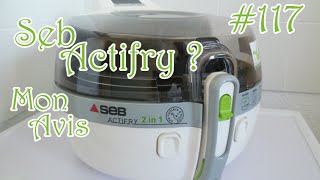 117 ◊ Mon Avis sur Ma friteuse SEB Actifry 2en1 ◊ [upl. by Porta]