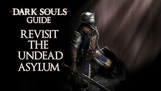 Dark Souls Guide  How to Revisit the Undead Asylum [upl. by Kier326]