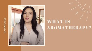 What is aromatherapy and how does it work 2020 [upl. by Miguel]