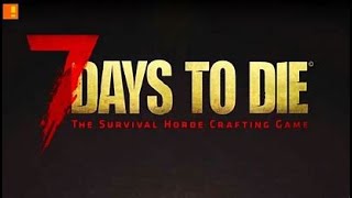 Lets play some amp days to die 7daystodie zombiesurvival suszombie zombieapocolypse [upl. by Nevak]