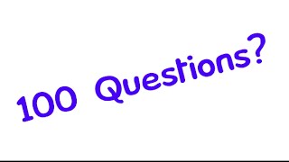 Answering 100 Questions [upl. by Politi]