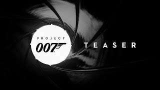 PROJECT 007  Teaser Trailer [upl. by Soane]