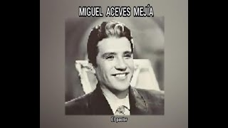 MIGUEL ACEVES MEJÍA  EL PASTOR LETRA [upl. by Nagrom358]