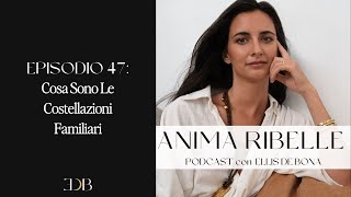 Episodio 47 Cosa sono le costellazioni familiari [upl. by Ernst568]