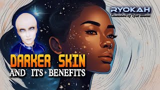 Darker Skin Tone amp Its Benefits  RYOKAH of the Sassani [upl. by Rosenstein941]