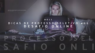 EuCast 011  Dicas de Processo Seletivo 2 Desafio Online [upl. by Ellehs]