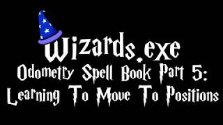 Odometry Spell Book Part 5 Learning To Move To Specific Positions [upl. by Atalya]