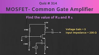 MOSFET Common Gate Amplifier Solved Problem  Quiz  314 [upl. by King]