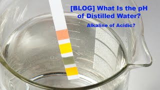 What Is The pH of Distilled Water Acidic or Alkaline Frank Mendez WaterDistillerscom [upl. by Gnut]