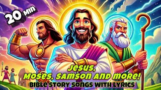 Jesus Moses Samson and more  Kids Bible story song Compilation [upl. by Euqinomod58]