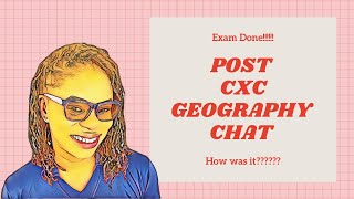 Post CXC Geography Chat [upl. by Niassuh]