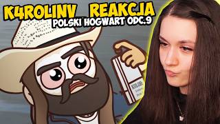 K4ROLINV REAKCJA na ODC9 ✨ Polski Hogwart ✨ [upl. by Warring769]