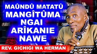 MAÛNDÛ MATATÛ MANGÎTÛMA NGAI ARÎÎKANIE NAWE  REV AYUB GICHIGI WA HERMAN [upl. by Dennis]