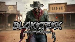 BLOKKTEKK  Cowboyschwadron [upl. by Casilda767]