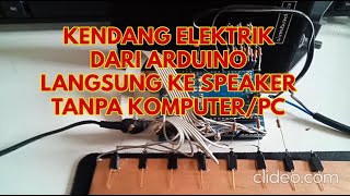 DRUMKENDANG ELEKTRIK PORTABLE DARI ARDUINO TANPA APLIKASIPC DARI ARDUINO LANGSUNG KE SPEAKER [upl. by Aida]